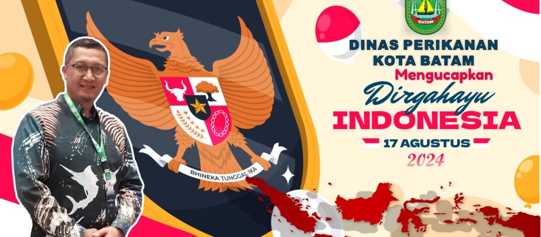 DINAS PERIKANAN KOTA BATAM MENGUCAPKAN DIRGAHAYU KEMERDEKAAN INDONESIA KE 79 TAHUN 2024