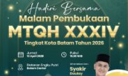 Semarak MTQH XXXIV Kota Batam 2026, Syakir Daulay Siap Meriahkan Malam Pembukaan